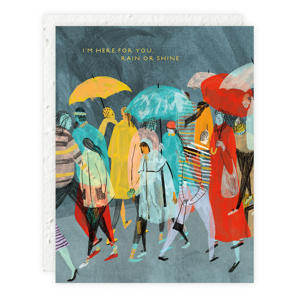There for you Rain or Shine Sympathy Greeting Card by Seedlings