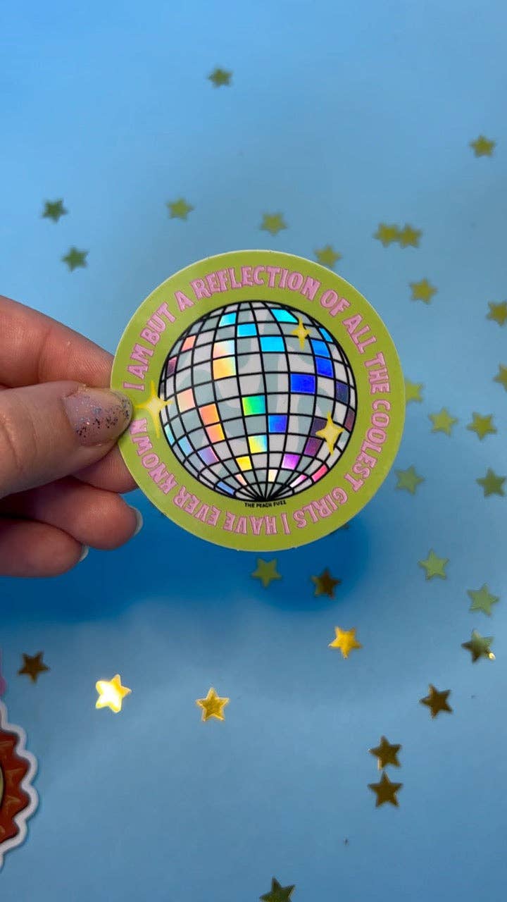 Reflection of The Coolest Girls I've Known Holo Sticker by The Peach Fuzz