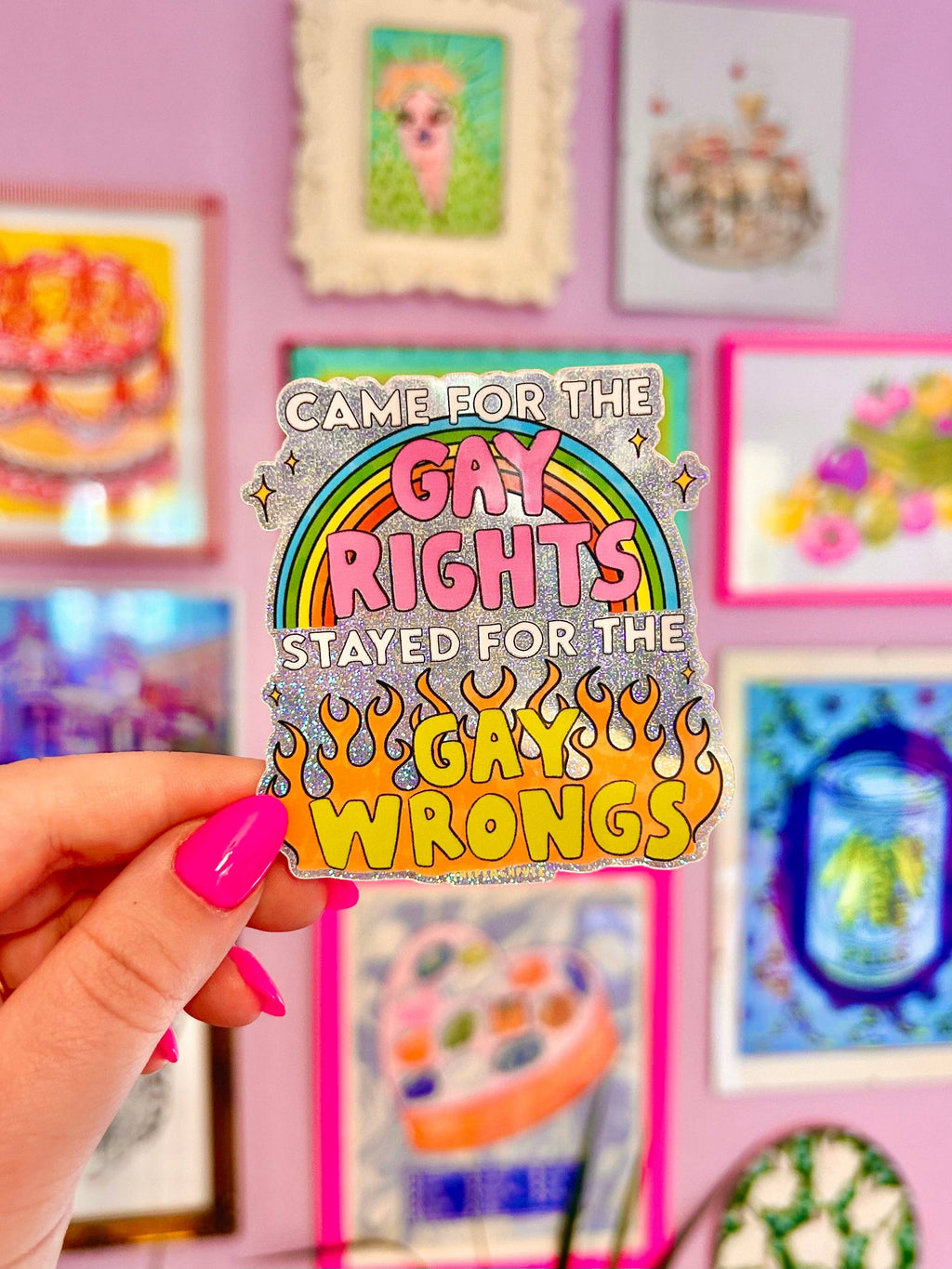 Came for the Gay Rights, Stayed for the Gay Wrongs Glitter Sticker