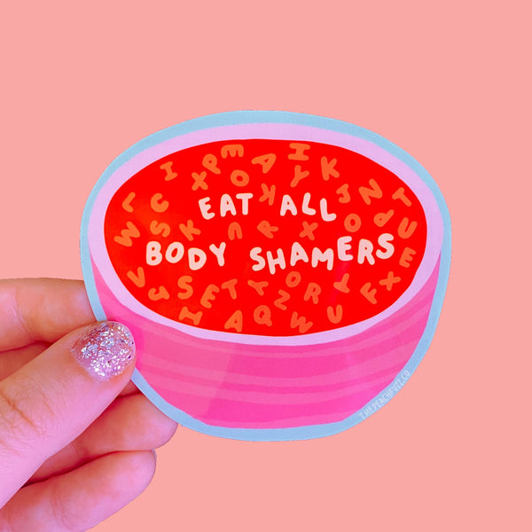 Eat All Body Shamers Sticker by The Peach Fuzz