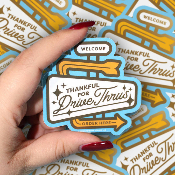 "Thankful For Drive Thrus" Matte & Metallic Sticker.